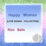 Happy Woman (Love Songs Collection) by Rizo Balic