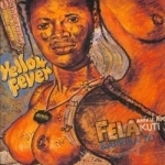 Yellow Fever/Na Poi by Fela Kuti &amp; Africa 70 / Fela Kuti
