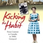 Kicking the Habit: From Convent to Casualty in 1960s Liverpool