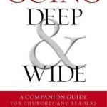 Going Deep and Wide: A Companion Guide for Churches and Leaders