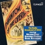 Phantom of the Opera: The Radio Broadcast of 1943 Soundtrack by Original 1943 Radio Broadcast