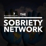 The Sobriety Network: A Recovery Podcast with Bryan Edmund