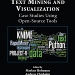 Text Mining and Visualization: Case Studies Using Open-Source Tools