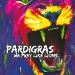 We Prey Like Lions by Pardigras
