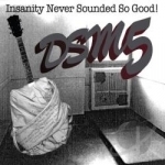 Insanity Never Sounded So Good by Dsm5