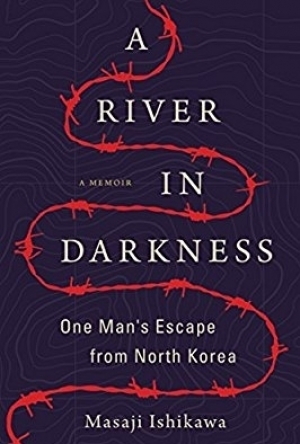 A River in Darkness: One Man&#039;s Escape from North Korea