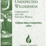 An Unexpected Wilderness: Christianity and the Natural World