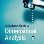 A Student&#039;s Guide to Dimensional Analysis