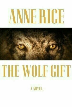 The Wolf Gift (The Wolf Gift Chronicles, #1)