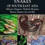 Naturalist&#039;s Guide to the Snakes of South-East Asia: Malaysia, Singapore, Thailand, Myanmar, Borneo, Sumatra, Java and Bali