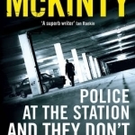 Police at the Station and They Don&#039;t Look Friendly: A Sean Duffy Thriller