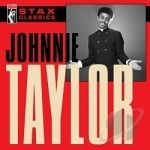 Stax Classics by Johnnie Taylor