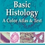 Basic Histology: A Color Atlas & Text