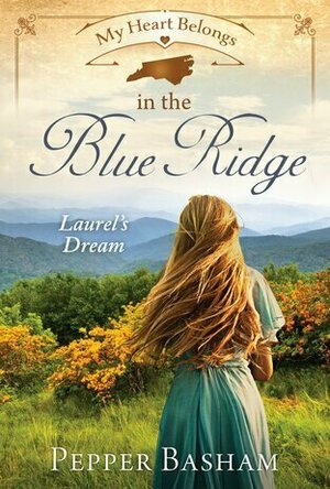 My Heart Belongs in the Blue Ridge: Laurel&#039;s Dream
