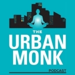 The Urban Monk Podcast
