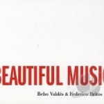 We Could Make Such Beautiful Music Together by Federico Britos / Bebo Valdes