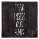 Fear Inside Our Bones by The Almost