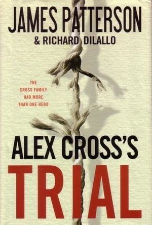 Alex Cross&#039;s Trial (Alex Cross, #15)