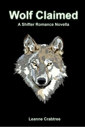 Wolf Claimed (A Shifter Romance Novella, #2)