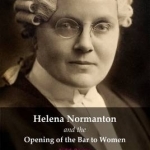 Helena Normanton and the Opening of the Bar to Women