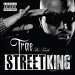 Street King by Trae Tha Truth