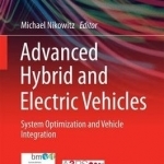 Advanced Hybrid and Electric Vehicles: System Optimization and Vehicle Integration: 2016