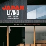 Japan Living: Form & Function at the Cutting Edge