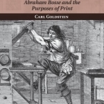 Print Culture in Early Modern France: Abraham Bosse and the Purposes of Print