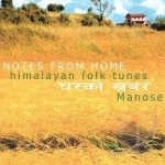 Notes from Home: Himalayan Folk Tunes by Manose