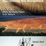 Harvesting the Biosphere: What We Have Taken from Nature