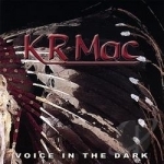 Voice In The Dark by K-R-Mac