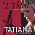 I Thirst by Tatiana