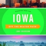 Iowa off the Beaten Path: Discover Your Fun