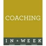 Coaching in a Week: Be a Great Coach in Seven Simple Steps