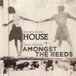 House + Amongst the Reeds: Two Plays