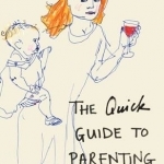 The Quick Guide to Parenting