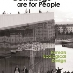 Buildings are for People: Human Ecological Design