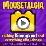 Mousetalgia! - Your Disneyland Podcast