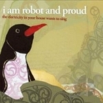 Electricity in Your House Wants to Sing by I Am Robot &amp; Proud
