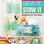 Cut It, Sew It, Stow It: Organizers For Your Home
