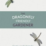 The Dragonfly-Friendly Gardener