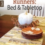 Runners: Bed &amp; Tabletop: Beautify Your Home with Quick &amp; Easy Designs!