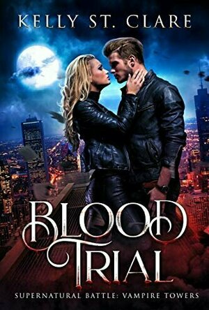 Blood Trial (Supernatural Battle: Vampire Towers #1)
