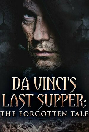 Da Vinci&#039;s Last Supper: The Forgotten Tale