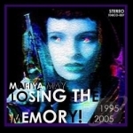Losing the Memory!: 1995-2005 by Mariya May