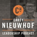 The Carey Nieuwhof Leadership Podcast: Lead Like Never Before