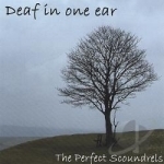 Deaf In One Ear by Perfect Scoundrels