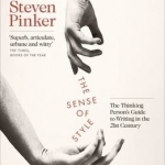 The Sense of Style: The Thinking Person&#039;s Guide to Writing in the 21st Century