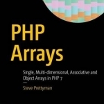 PHP Arrays: Single, Multi-Dimensional, Associative and Object Arrays in PHP 7