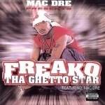 Mac Dre Presents Ghetto Star by Freako